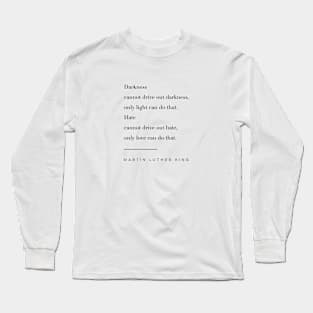 Martin Luther King Quote Long Sleeve T-Shirt